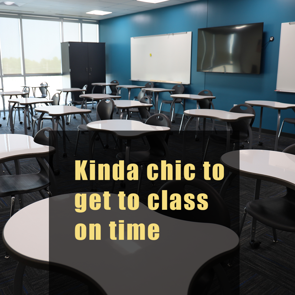Kinda chic to get to class on time Classroom