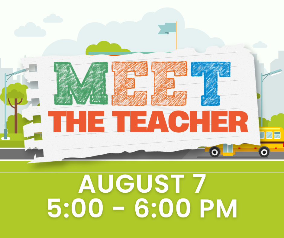 meet the teacher is on tuesday, august 7 from 5-6pm