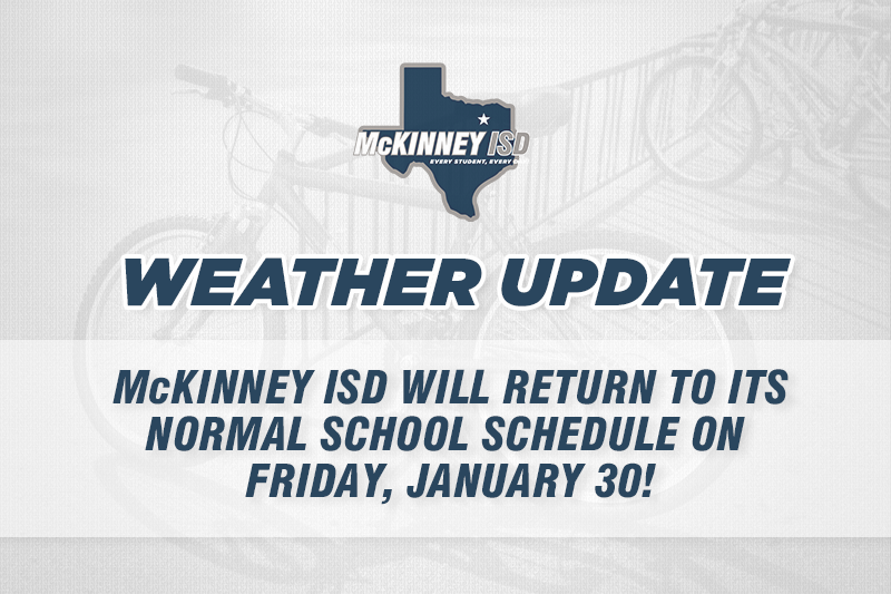 Graphic that reads McKinney ISD will return to its normal school schedule on friday, january 30!