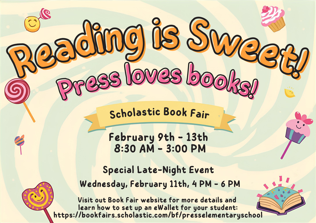 Reading is Sweet  February Book Fair  is  February 9th - 13th from 8:30 AM to 3:00 PM. Special Late Night Event February 11th from 4  PM to 6 PM