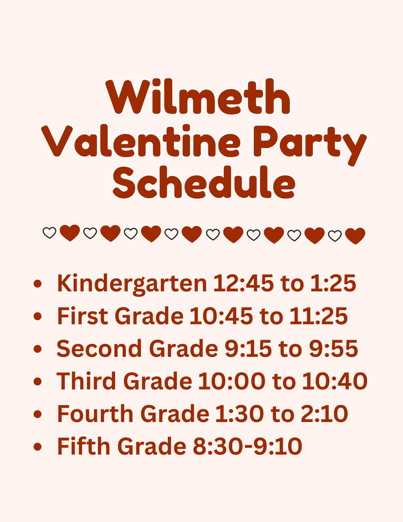 Wilmeth Valentine Party Schedule Friday, February 13th