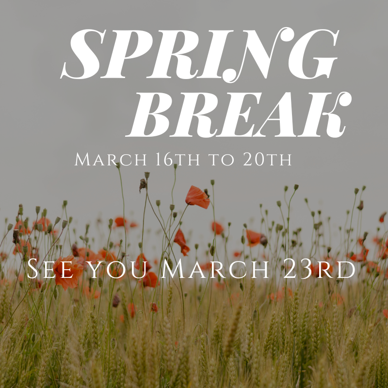 Spring break March 16th to 20th