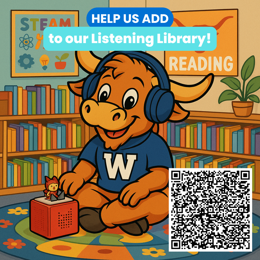 A colorful illustration set in a school library shows a friendly cartoon longhorn mascot wearing headphones and a blue shirt with a white “W.” The mascot is sitting on a rug and listening to a Toniebox audio player with a small character figure placed on top. Bookshelves filled with books appear in the background along with posters about STEAM and reading. Text at the top of the image reads, “Help us add to our Listening Library!” A QR code appears in the bottom right corner for accessing the donation page.