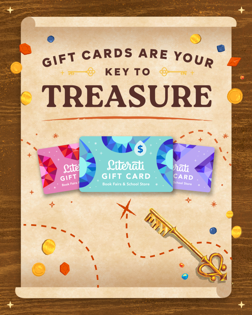 A treasure-map themed graphic with the headline “Gift Cards Are Your Key to Treasure.” Three colorful Literati gift cards in pink, teal, and purple labeled “Literati Gift Card – Book Fairs & School Store” appear in the center. The background resembles an old treasure map with dotted paths, gold coins, and a large golden key, reinforcing a treasure hunt theme connected to the book fair.