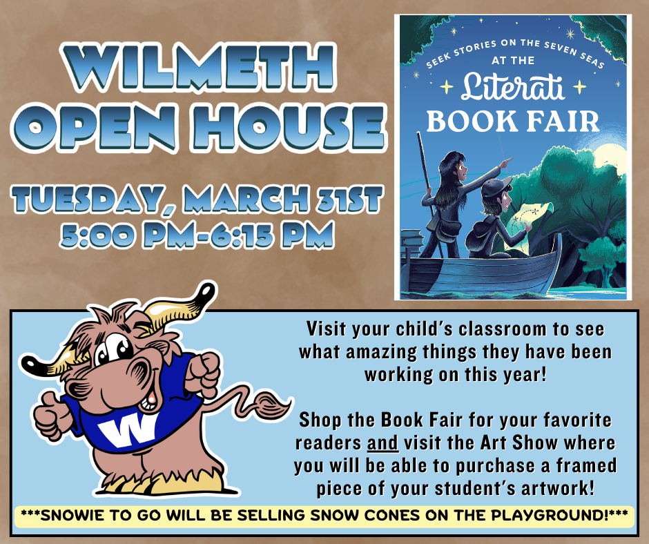 Open House Tuesday, March 31st 5:00-6:15  Visit your child's classroom to see what amazing things they have been working on this year!  Shop the Book Fair for your favorite readers and visit the Art Show where you will be able to purchase a framed piece of your student's artwork!  Snow cones for sale on the playground!