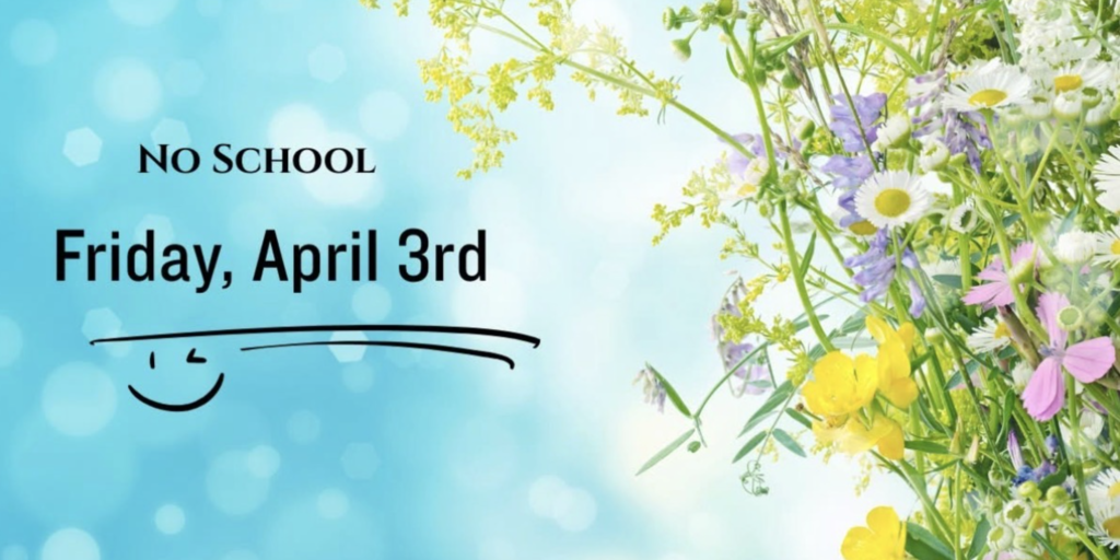 No School Friday, April 3rd