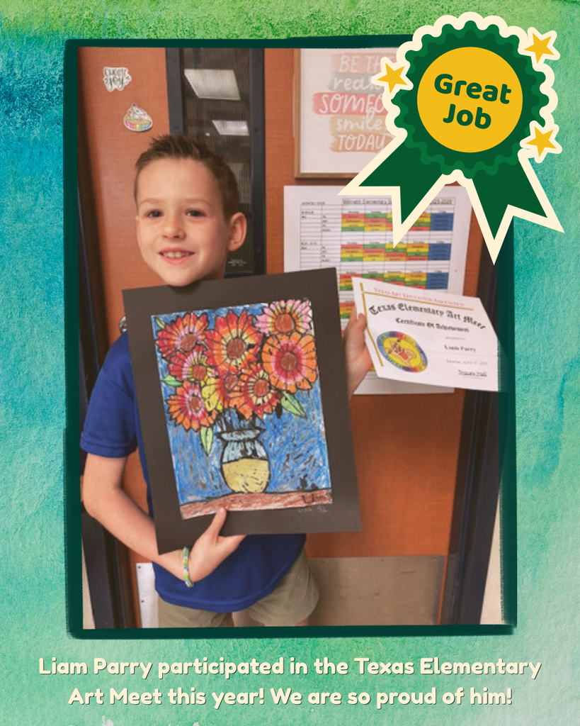 Liam Parry participated in the Texas Elementary Art Meet this year! We are so proud of him!