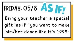 Bring your teacher a special gift 'as if' you want to make him/her dance like it's 1999!