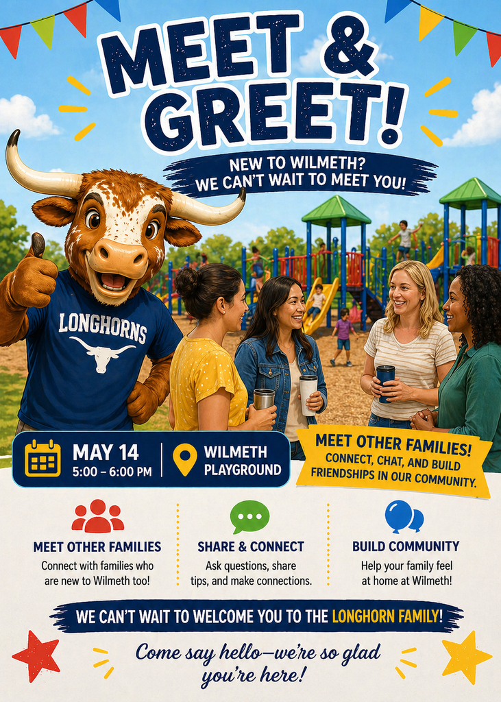 Event flyer titled "Meet & Greet!" featuring a friendly longhorn mascot in a blue "Longhorns" t-shirt giving a thumbs up. Four women are pictured chatting and smiling at a playground in the background. The flyer announces an event for families new to Wilmeth on May 14 from 5:00 to 6:00 PM at the Wilmeth Playground. The text emphasizes meeting other families, sharing and connecting, and building community. At the bottom, it says, "We can’t wait to welcome you to the Longhorn family! Come say hello—we’re so glad you’re here!"
