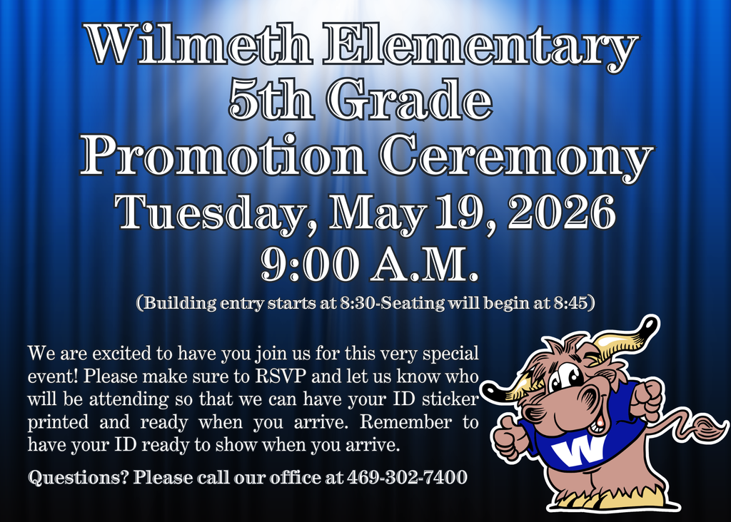 Wilmeth Elementary Kindergarten Promotion Celebration flyer. Thursday, May 14th at 9:00 a.m. Includes cartoon Longhorn mascot in a graduation cap. Text: Building entry at 8:30, seating at 8:45. Please RSVP for check-in tags. Office: 469-302-7400.