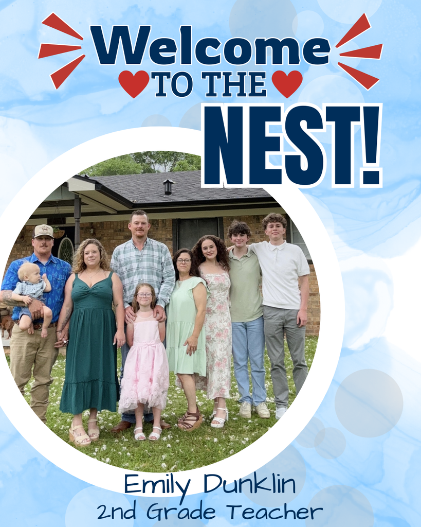 Welcome to the nest!  Emily Dunklin 2nd Grade Teacher