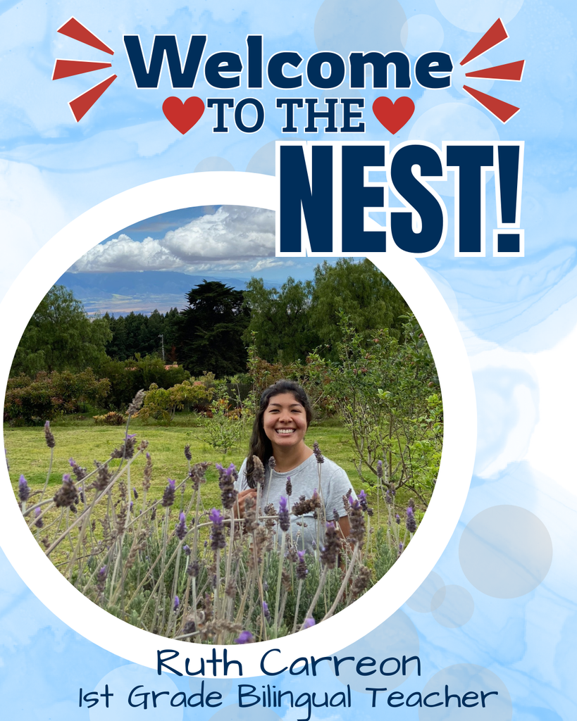 Welcome to the nest! Ruth Carreon 1st Grade Bilingual Teacher