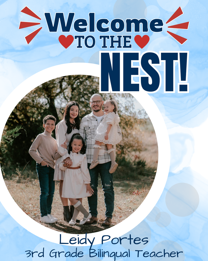 Welcome to the nest!  Leidy Portes 3rd Grade Bilingual Teacher