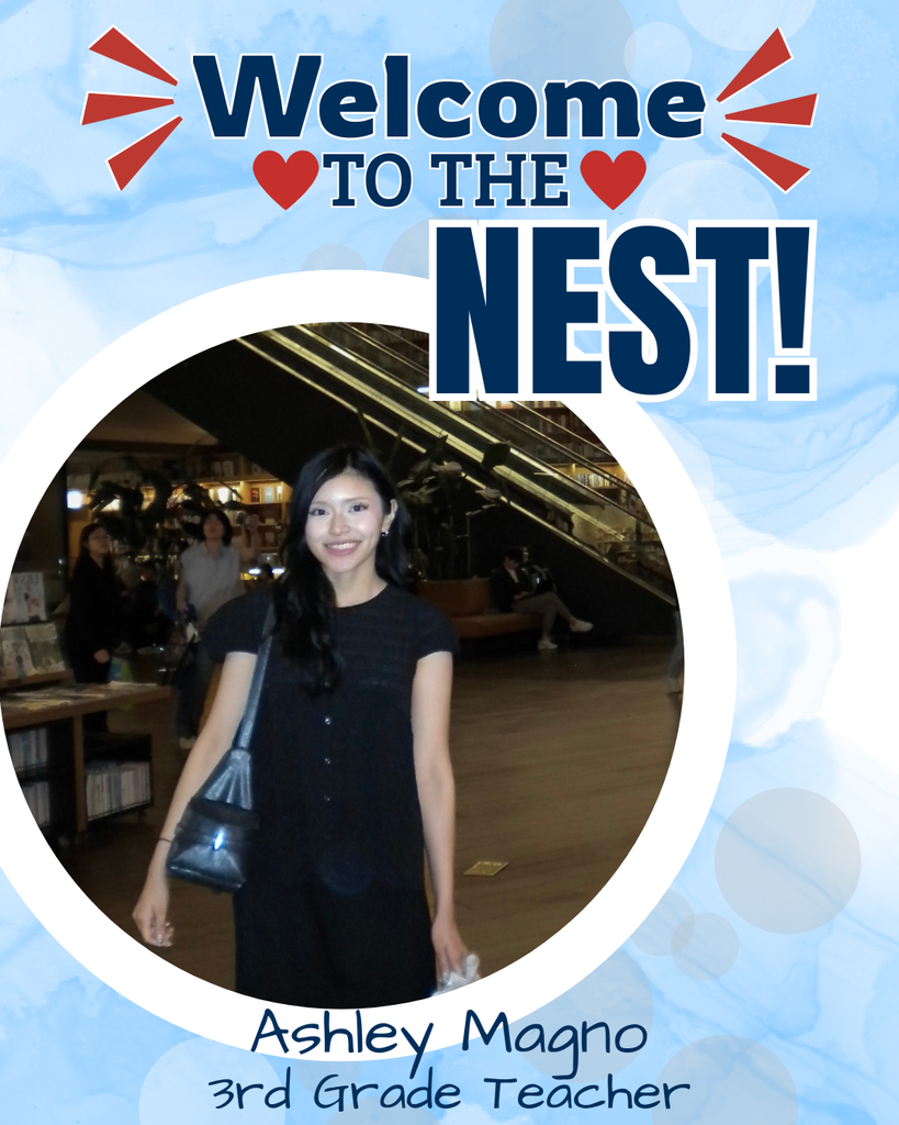 Welcome to the nest! Ashley Magno 3rd Grade Teacher