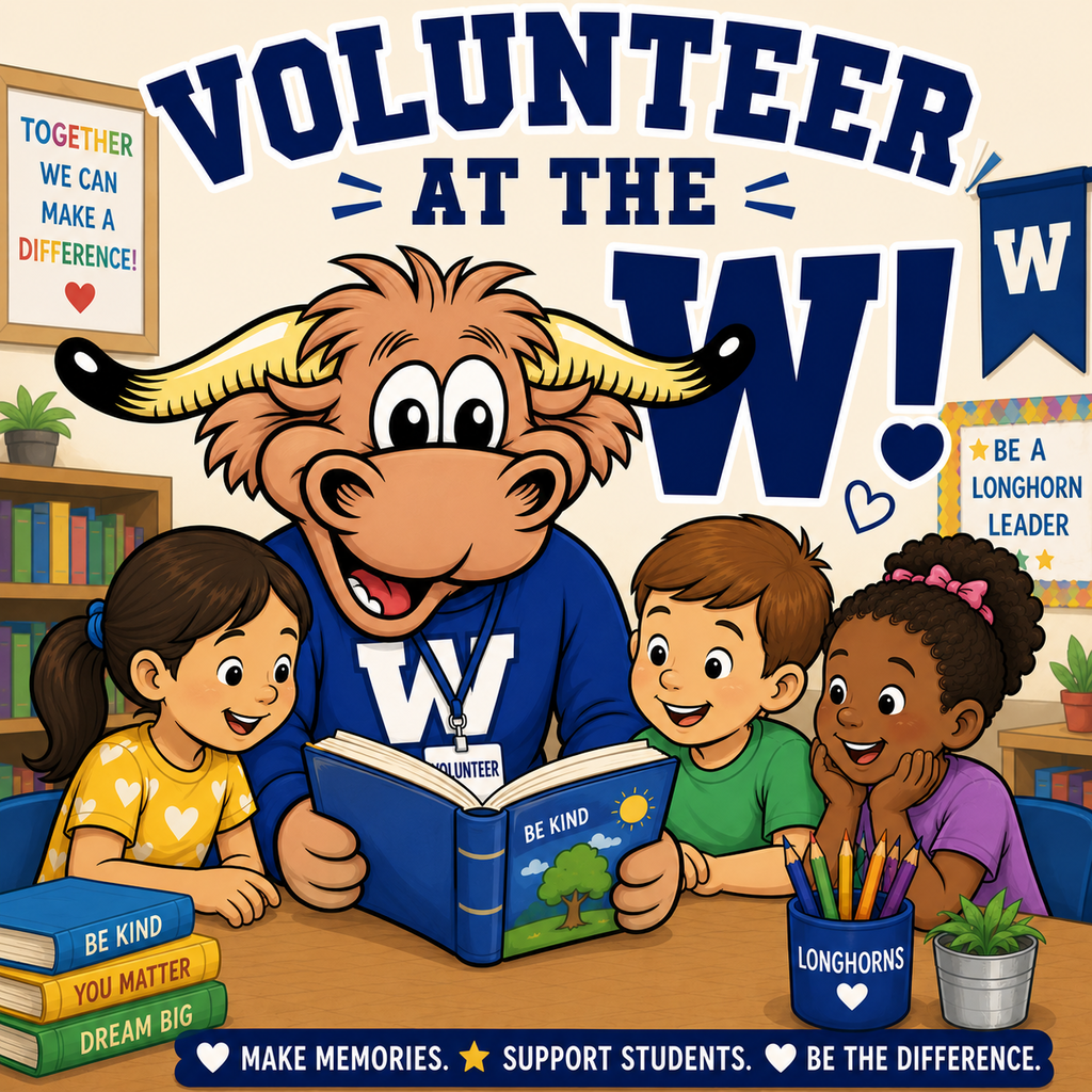 A colorful illustration promoting volunteering at Wilmeth Elementary. Large text reads, "Volunteer at the W!" In the center, the Wilmeth Longhorn mascot wears a blue volunteer shirt and name badge while reading a book titled Be Kind with three smiling elementary students gathered around. The classroom background includes bookshelves, school decorations, and signs that read "Together We Can Make a Difference!" and "Be a Longhorn Leader." A banner along the bottom reads, "Make Memories. Support Students. Be the Difference."