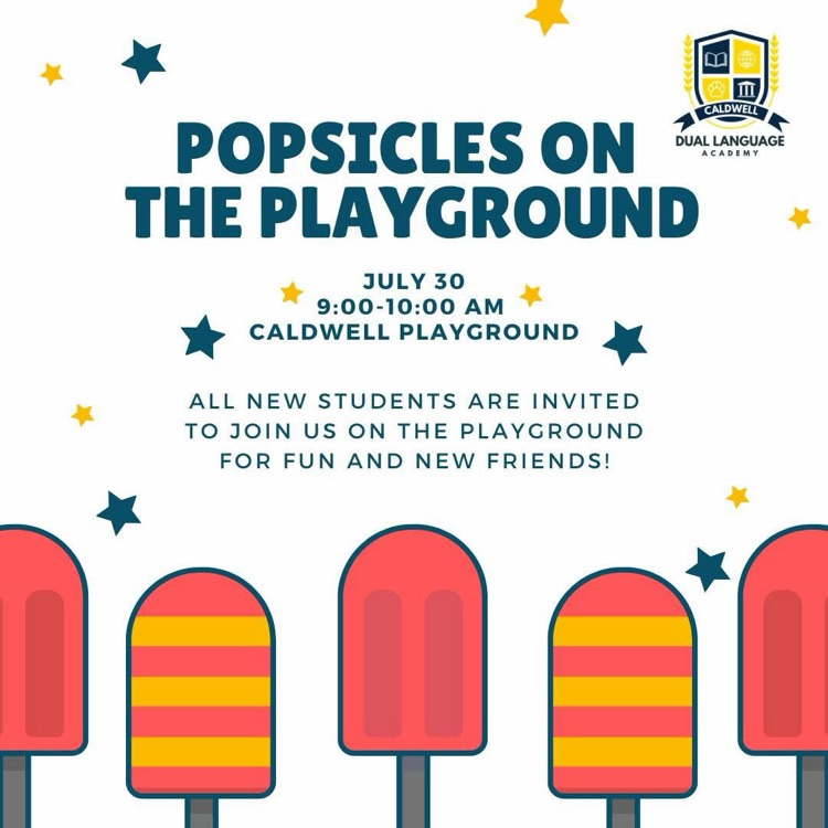 Popsicles on the Playground. July 30, 9:00-10:00 AM, Caldwell Playground. All new students are invited to join us on the playground for fun and new friends!