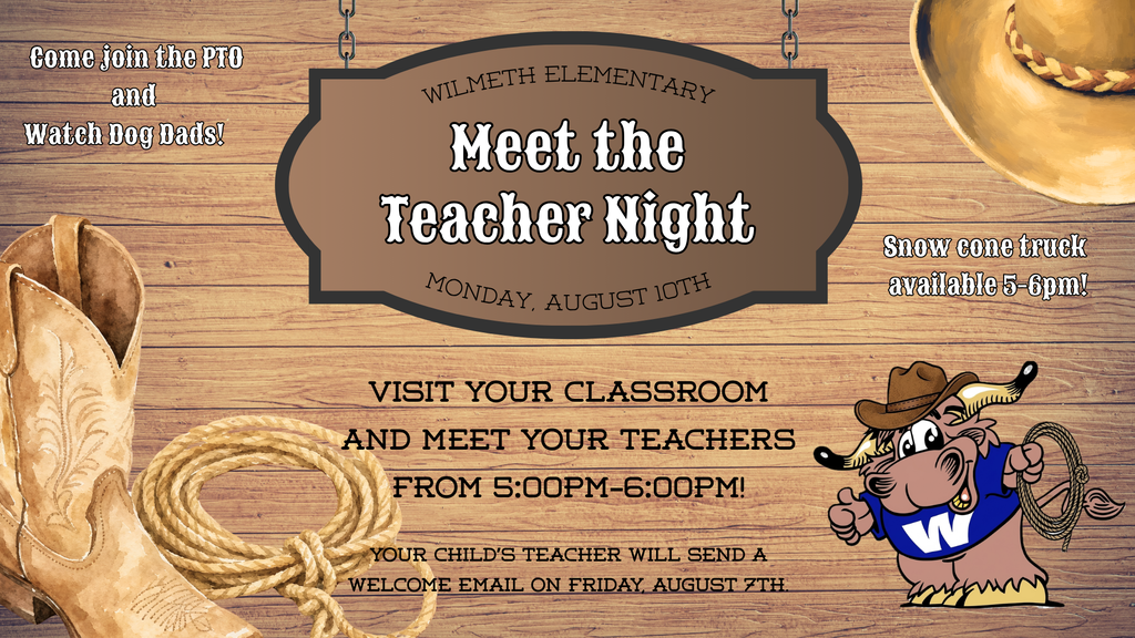 A western-themed flyer for Wilmeth Elementary's Meet the Teacher Night. The background resembles wooden planks with western accents including cowboy boots, a rope, and a cowboy hat. At the top, a sign reads "Wilmeth Elementary Meet the Teacher Night" with the date "Monday, August 10th." The center of the flyer invites families to visit classrooms and meet teachers from 5:00–6:00 PM. Additional text notes that PTO and Watch D.O.G.S. representatives will be available, a snow cone truck will be on site from 5:00–6:00 PM, and teachers will send welcome emails on Friday, August 7. In the bottom right corner, the Wilmeth Longhorn mascot is dressed in western attire with a cowboy hat and lasso.