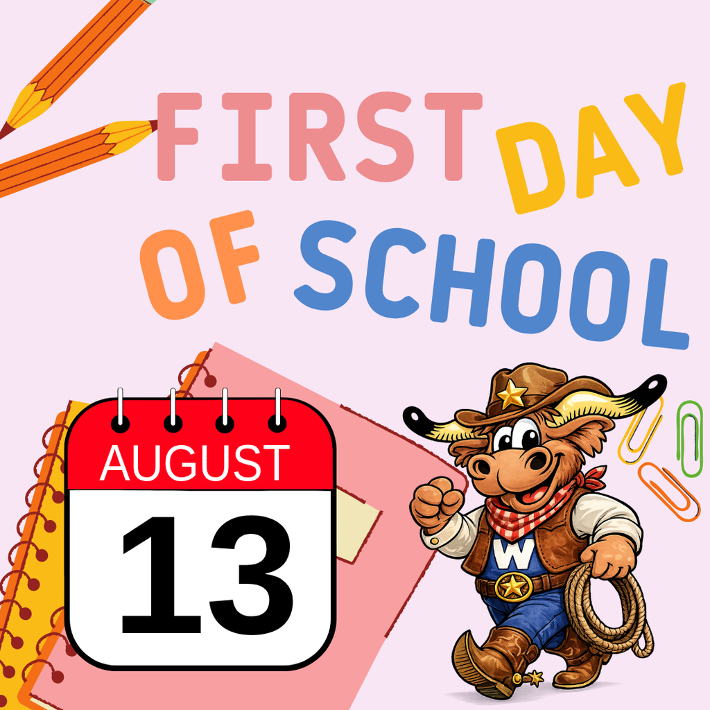 A colorful back-to-school graphic with the words "First Day of School" in large pink, orange, and blue letters. Below the text is a calendar displaying the date "August 13." School-themed elements, including pencils, notebooks, and paper clips, decorate the background. In the bottom right corner, the Wilmeth Longhorn mascot is dressed in western attire with a cowboy hat, boots, bandana, and lasso, walking excitedly toward the first day of school.