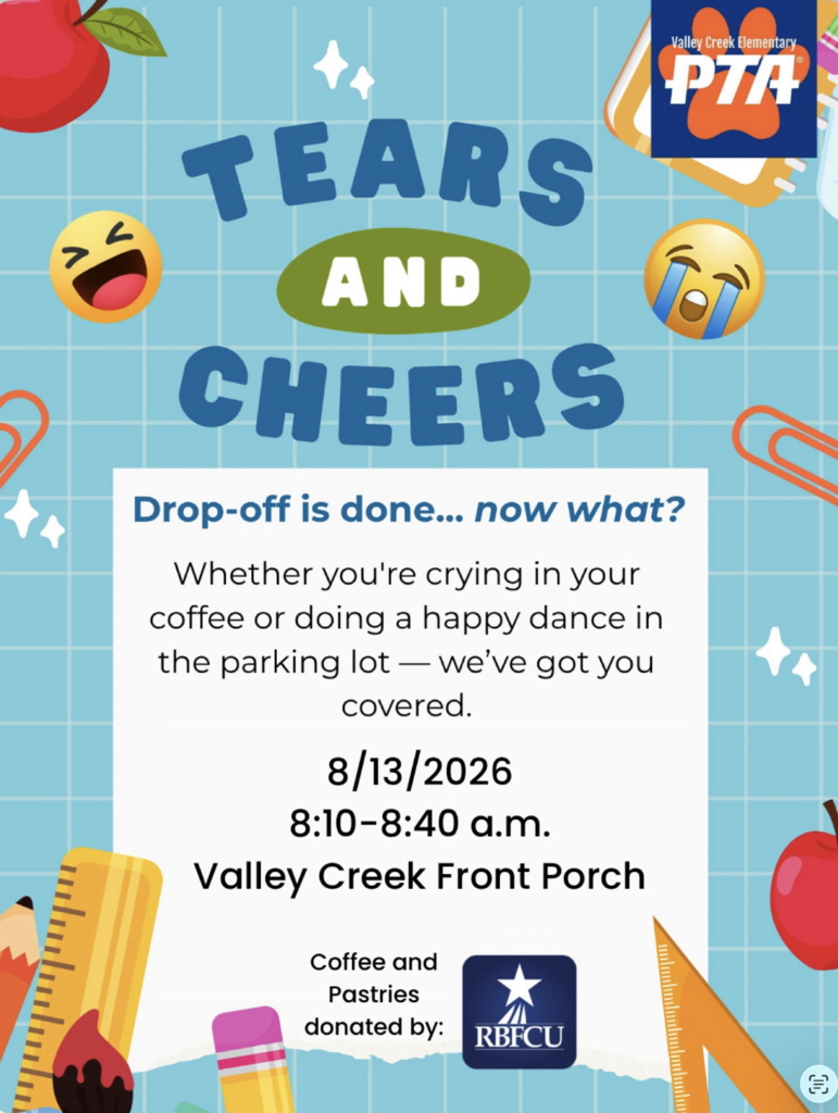 Tears & Cheers: Meet the PTA, administrators, and other families in the front porch  after you drop your student off in their classroom