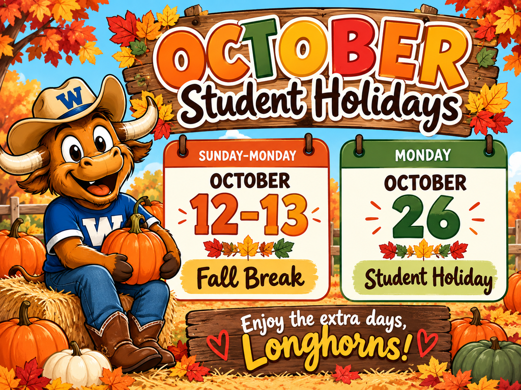 Colorful fall-themed graphic featuring Wilmeth’s Longhorn mascot surrounded by pumpkins and autumn leaves. The graphic lists October student holidays: Fall Break on October 12–13 and a student holiday on October 26. Text at the bottom reads, “Enjoy the extra days, Longhorns!”