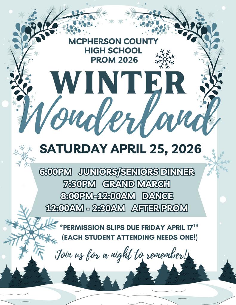Prom theme: Winter Wonderland on April 25th.  Junior/Senior Meal at 6:00 pm, Grand March at 7:30pm, Dance 8:00-12:00am, After prom 12:00-2:30 am.  