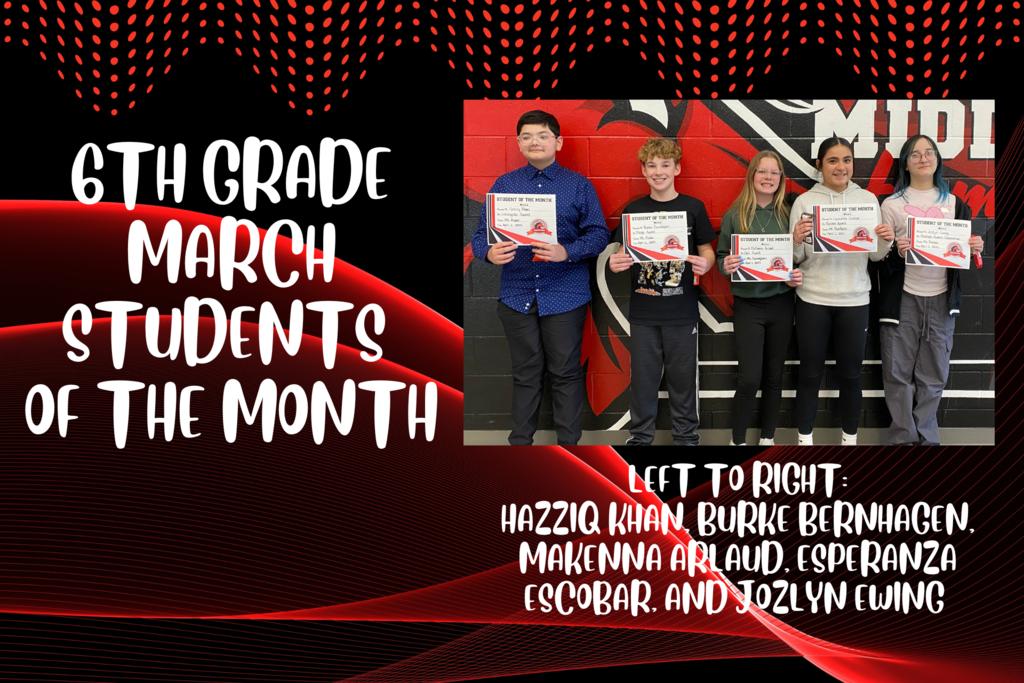 Congratulations to our 6th Grade March Students of the Month