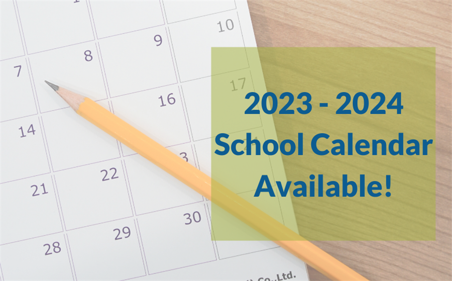 2023-2024 School calandar available! written in blue. In the background is laying a sharpened pencil and a calendar laying on a table