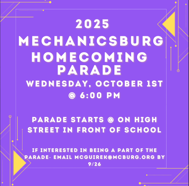 2025 Home coming Parade Wednesday, October 1st @ 6pm. Parade Starts on High street in front of the school. If interested in being a part of the parade - email mcquirek@mcburg .org by 9/26 (all written in white, on purple background)