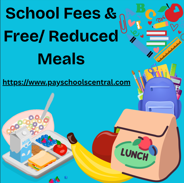 School Fees & Free/Reduced Meals (black) written on a blue back ground. To the right of the words is school supplies, a purple bookbag filled with school supplies. Below that is a brown paper lunch. With a red apple on the front on it. To the left of that is a red apple, yellow banana, school lunch and bowl of ceral . 