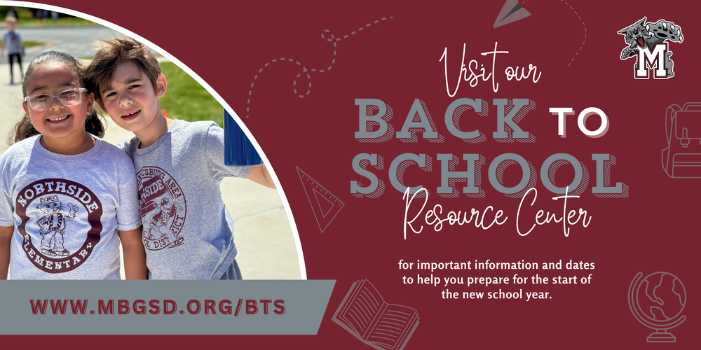 Graphic that includes picture of two students and says visit our back to school resource center :www.mbgsd.org/bts