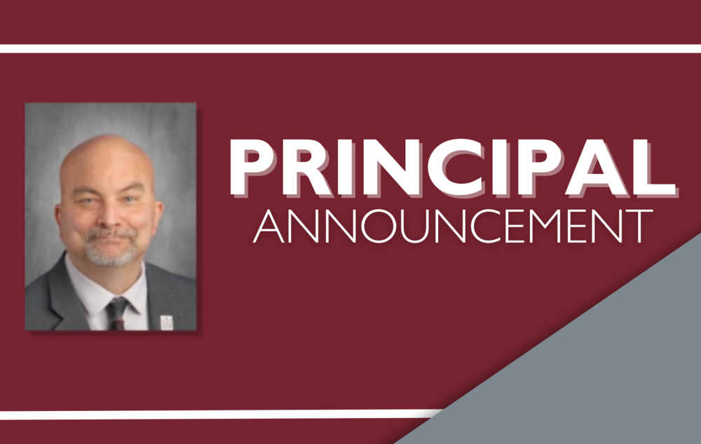 GRAPHIC THAT CONTAINS A PHOTO AND TEXT THAT SAYS PRINCIPAL ANNOUNCEMENT