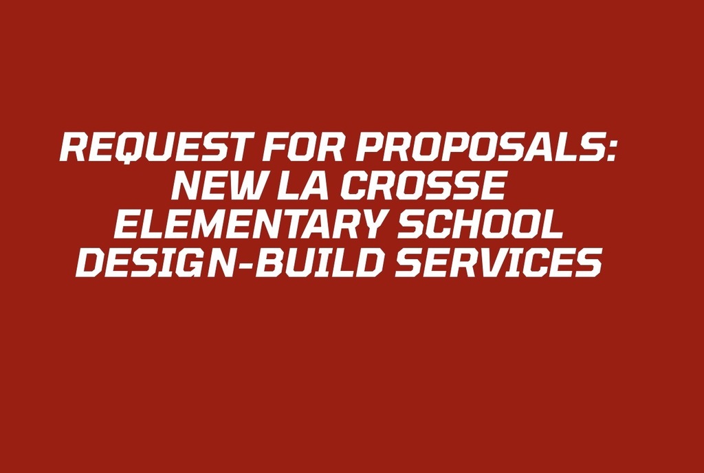White text on a red background reads "Request for Proposals: New La Crosse Elementary School Design-Build Services."
