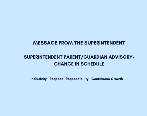 Superintendent Parent/Guardian Advisory Change in Schedule