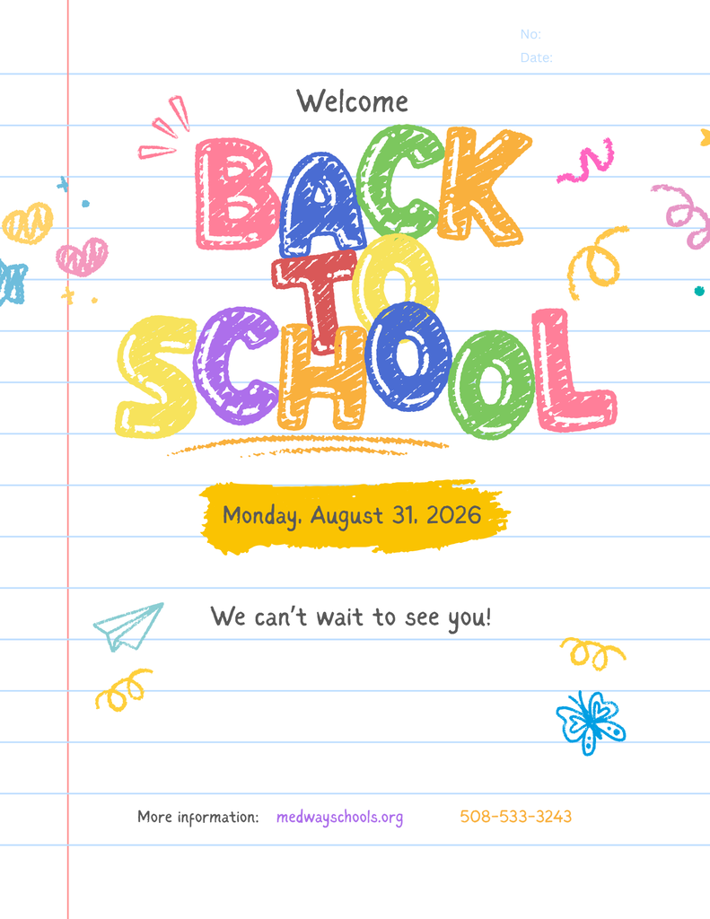 Illustrated graphic designed like blue-lined notebook paper with colorful, crayon-styled lettering that reads "Welcome Back to School." Highlighted in a yellow brushstroke box below is the date "Monday, August 31, 2026," followed by "We can't wait to see you!" Doodles of paper airplanes, hearts, swirls, and a butterfly accent the image. At the bottom, contact details list "More information: medwayschools.org" and "508-533-3243.
