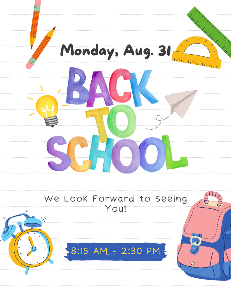 Back-to-school graphic on a lined notebook paper background with colorful watercolor letters reading "Back to School" centered below "Monday, Aug. 31." Below reads "We Look Forward to Seeing You!" and school hours highlighted in a blue banner: "8:15 AM - 2:30 PM." Illustrated with pencils, a ruler, protractor, lightbulb, paper airplane, alarm clock, and a pink and blue backpack.