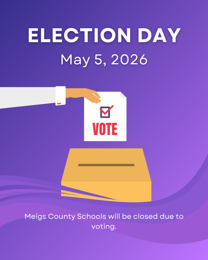 Meigs County Schools will be closed due to voting.