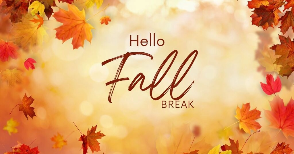 Fall leaves with "Hello Fall Break" message