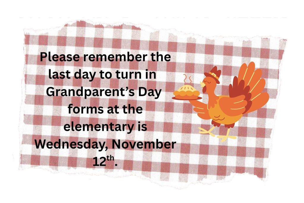Please remember all Grandparent’s Day forms are due Wednesday, November 12th