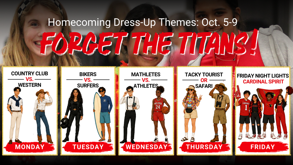 This year's Homecoming Week themed dress-up days for are listed below:  Monday - Country Club vs. Western Tuesday - Biker vs. Surfers Wednesday - Mathletes vs. Athletes Thursday - Tacky Tourist or Safari Friday - Cardinal Spirit Day (Red Out & Hoco Shirts)