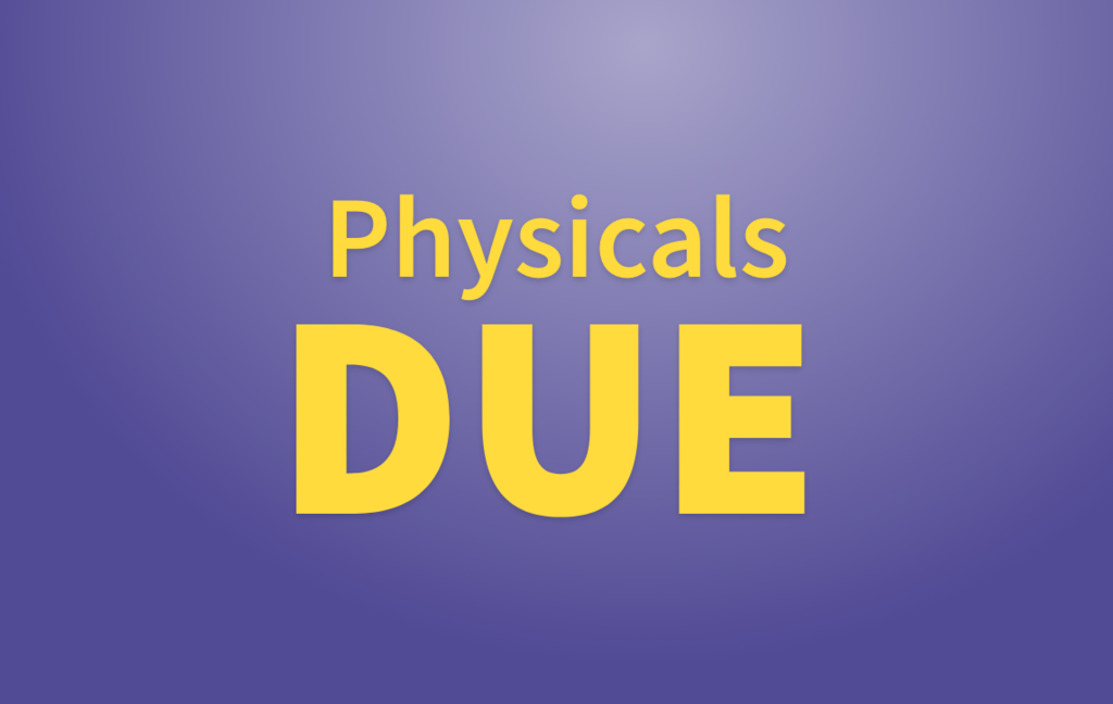 Physicals Due