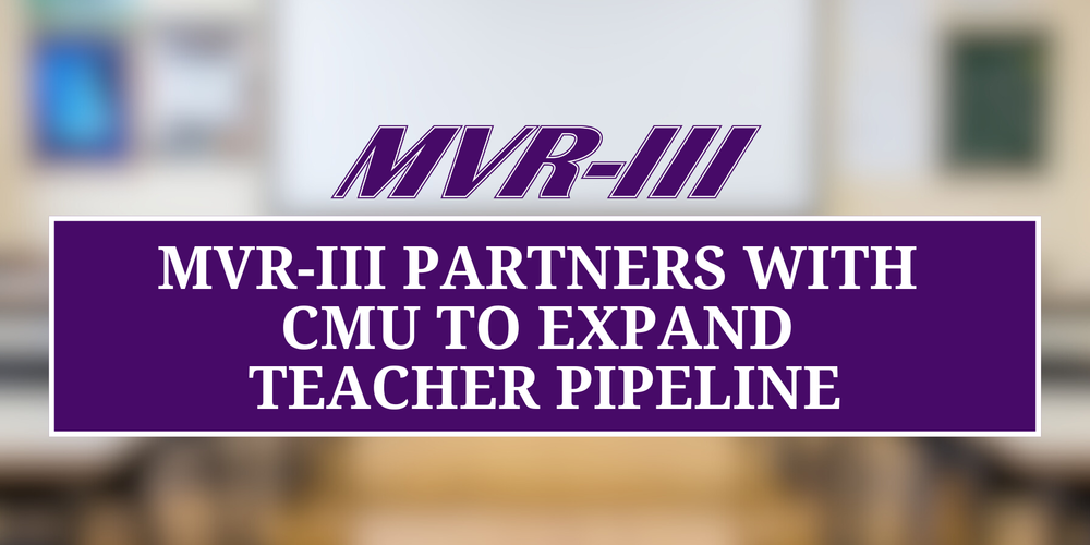 Graphic shows that MVR-III is partnering with CMU to expand teacher pipeline