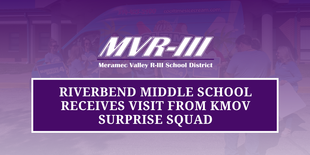 MVR-III logo and Riverbend Middle School receives a surprise visit from KMOV.