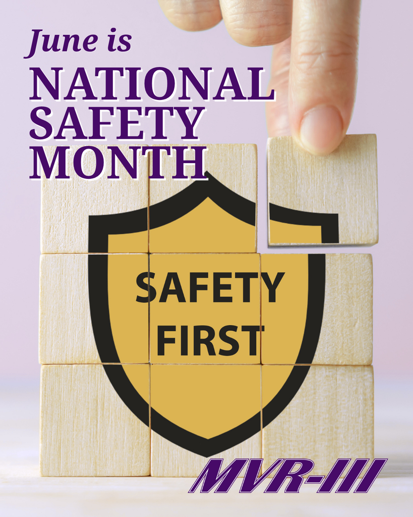 June National Safety Month message featuring a hand placing a wooden block to complete a shield labeled “Safety First,” with MVR-III logo below.