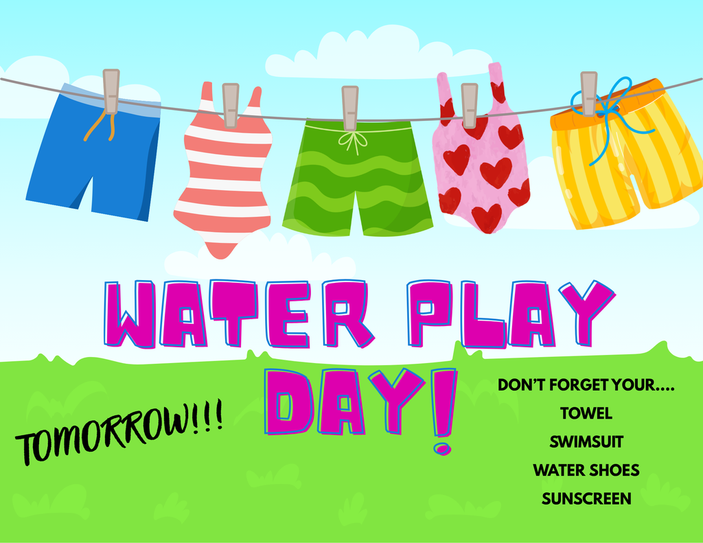 Water Play Tomorrow!