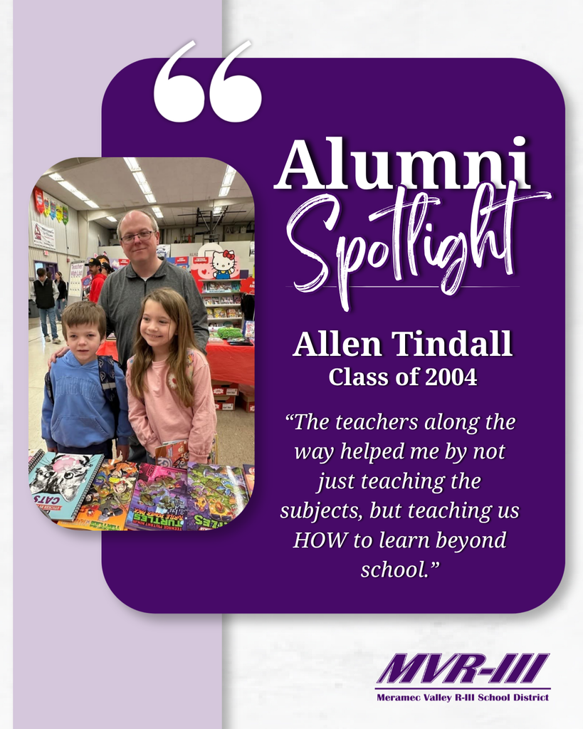 Alumni Spotlight featuring Allen Tindall, Class of 2004, sharing how Meramec Valley R-III teachers inspired lifelong learning beyond the classroom.