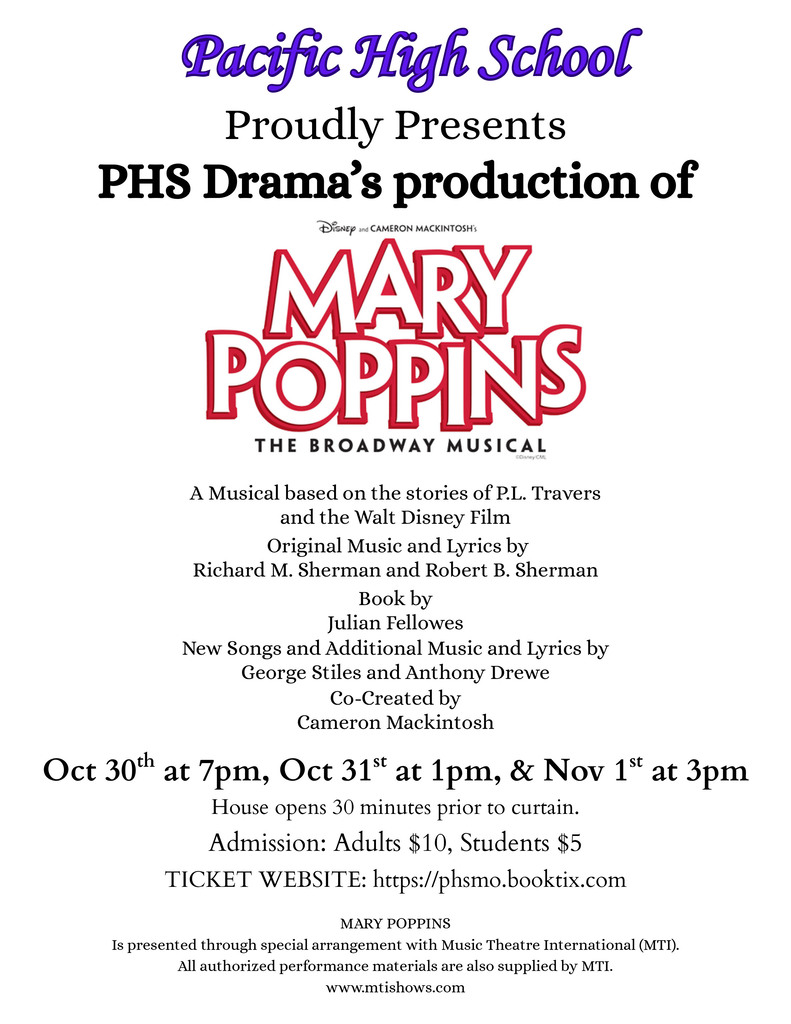 Pacific High School presents Mary Poppins Oct. 30 at 7 PM, Oct. 31 at 1 PM, and Nov. 1 at 3 PM. Adults $10; students $5.
