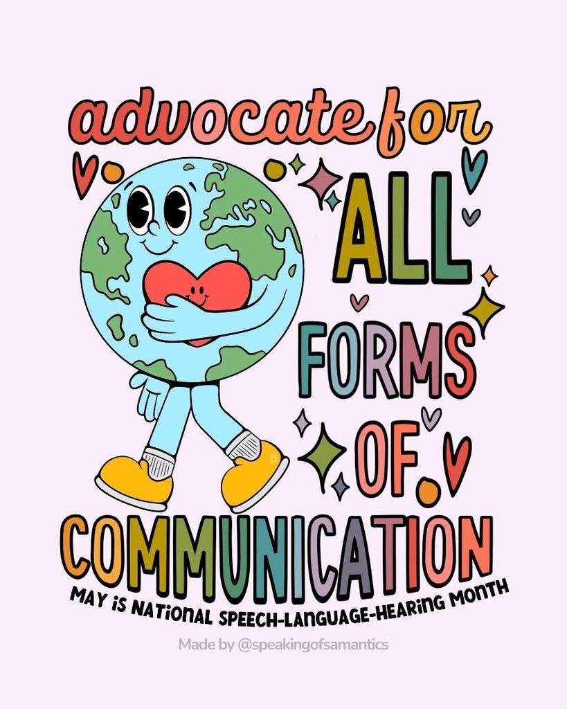 Advocate for All Forms of Communication - May is National Speech-Language-Hearing Month