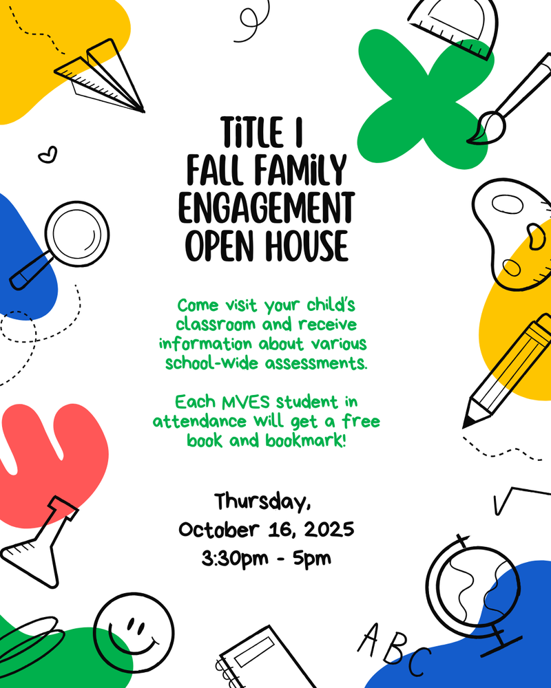 We look forward to seeing our students as well as their families at our Title I Fall Family Engagement Open House  on Thursday, October 16, 2025 from 3:30-5:00pm.