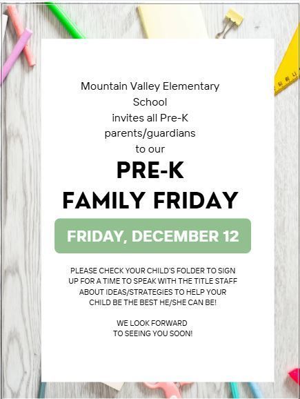 Attention Pre-K parents/guardians:  We have a wonderful Family Friday event coming up on Friday, December 12.    Be sure to check your child's folder for more information.