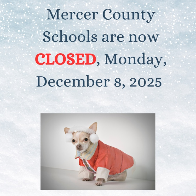 Mercer County Schools now closed 12/8/25